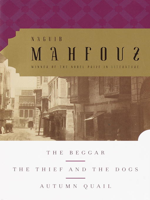 Title details for The Beggar, the Thief and the Dogs, Autumn Quail by Naguib Mahfouz - Wait list